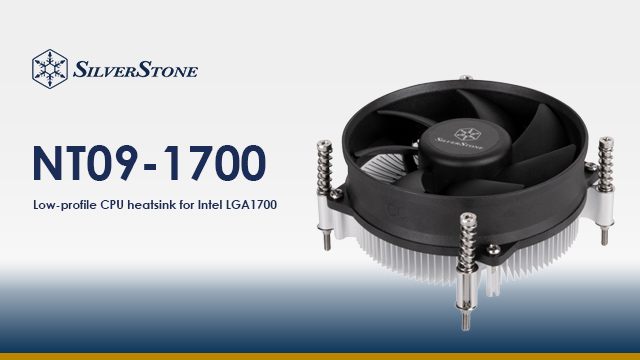 SilverStone Intel LGA 1700用ロープロファイルCPUヒートシンク NT09-1700発売のご案内